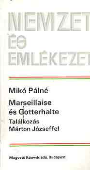 Mik� P�ln� - Marseillaise �s Gotterhalte (Tal�lkoz�s M�rton J�zseffel)