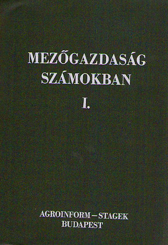 Srkzy Pter (szerk.) - Mezgazdasg szmokban I-III.