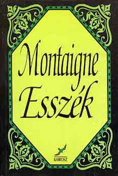 Michel Eyquem de Montaigne - Essz�k