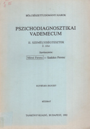 M�rei Ferenc-Szak�cs Ferenc - Pszichodiagnosztikai vademecum II. - Szem�lyis�gtesztek 2. r�sz