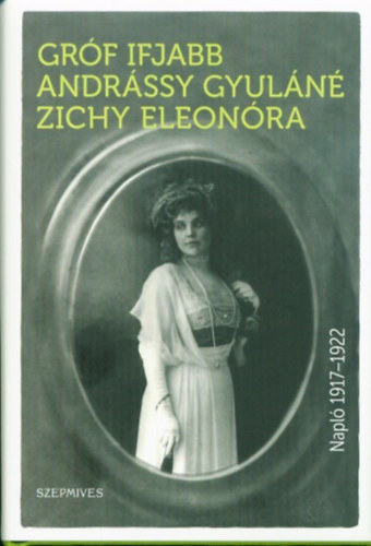 Grf ifjabb Andrssy Gyuln Zichy Eleonra - Napl 1917-1922