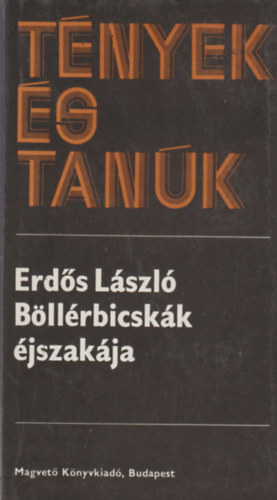 Erds Lszl - Bllrbicskk jszakja (tnyek s tank)