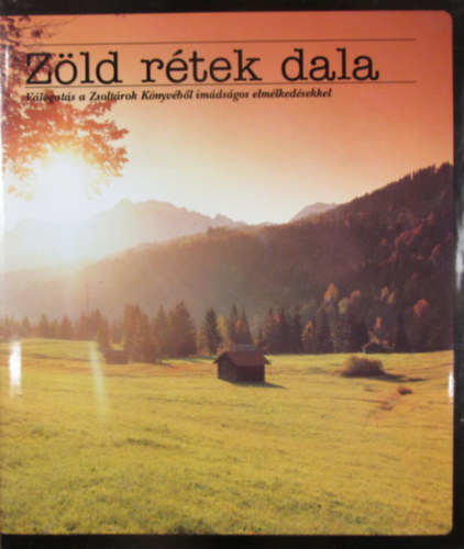 Z�ld r�tek dala. V�logat�s a Zsolt�rok K�nyv�b�l, im�ds�gos elm�lked�sekkel