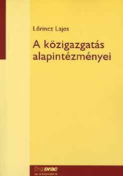 Lrincz Lajos - A kzigazgats alapintzmnyei