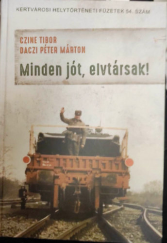 Daczi Pter Mrton Czine Tibor - Minden jt elvtrsak