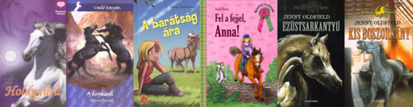 Sharon Siamon, Diane Karlstrom, Sarah Bosse, Eleanor Jones Jenny Oldfield - 6 db lovas knyv fiataloknak: Kis boszorkny + Ezstsarkanty  + A birtoklevl + A bartsg ra + Fel a fejjel, Anna! + Holdgyr