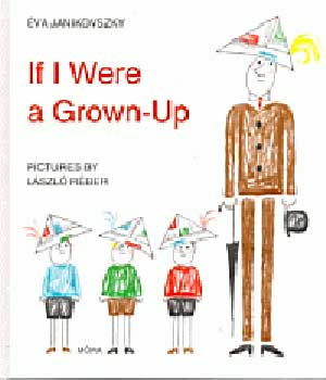 Janikovszky �va - If I Were a Grown-Up (Ha �n feln�tt voln�k)