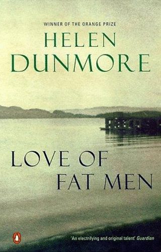 Helen Dunmore - Love of Fat Men
