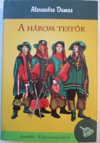 Alexandre Dumas - A hrom testr (Jonatn Knyvmolykpz)