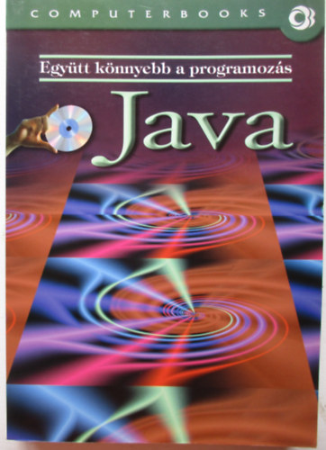 Benk Tiborn; Tth Bertalan - JAVA - Egytt knnyebb a programozs