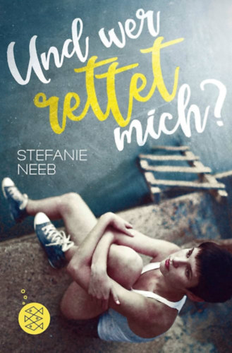 Stefanie Neeb - Und wer rettet mich? - s ki ment meg? (nmet)