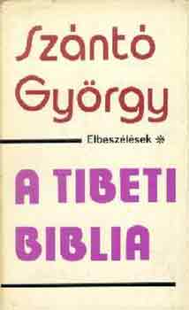 Szántó György - A tibeti biblia