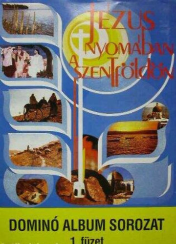 Jézus nyomában a Szentföldön - Dominó album sorozat 1. füzet