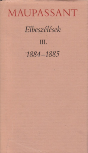 Maupassant - Maupassant-elbeszélések III.