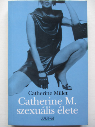 Catherina Millet - Catherina M. szexulis lete