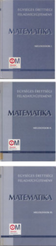 Hortobgyi; Marosvri; ... - Egysges rettsgi feladatgyjtemny  Matematika megoldsok I-III.