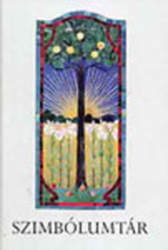 P�l J�zsef- �jv�ri Edit - Szimb�lumt�r - Jelk�pek, mot�vumok, t�m�k az egyetemes �s a magyar kult�r�b�l