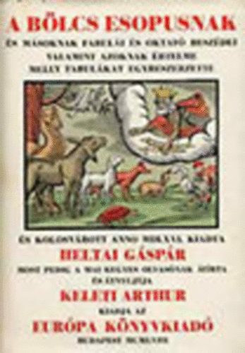 Heltai G�sp�r - A b�lcs Esopusnak �s m�soknak fabul�i (sz�mozott)