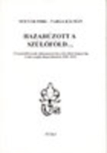 Molnr Imre; Varga Klmn - Hazahzott a szlfld... (Visszaemlkezsek, dokumentumok a szlovkiai magyarsg Csehorszgba deportlsrl, 1945-1953)