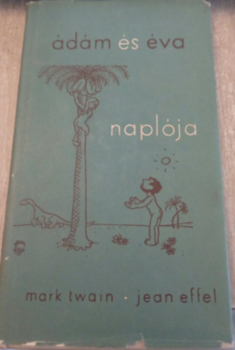 Mark Twain - Ádám és Éva naplója