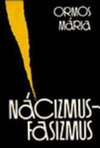 Ormos Mária - Nácizmus- fasizmus