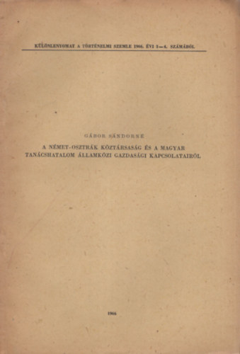 G�bor S�ndorn� - A n�met -osztr�k k�zt�rsas�g �s a magyar tan�cshatalom �llamk�zi gazdas�gi kapcsolatair�l - K�l�nlenyomat