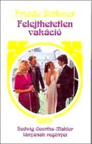 Friede Birkner - Felejthetetlen vak�ci�