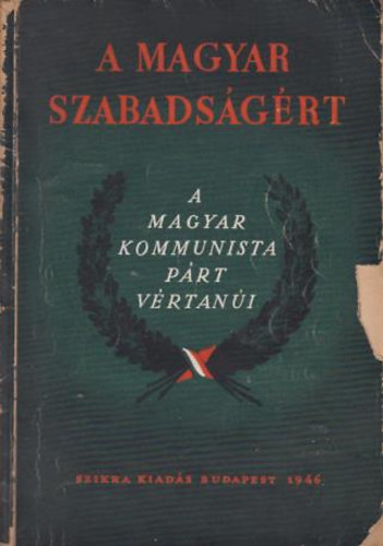 A Magyar Szabadsgrt ( A Magyar Kommunista Prt vrtani)