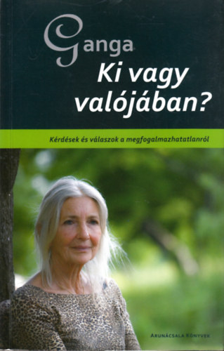Ganga - Ki vagy val�j�ban?