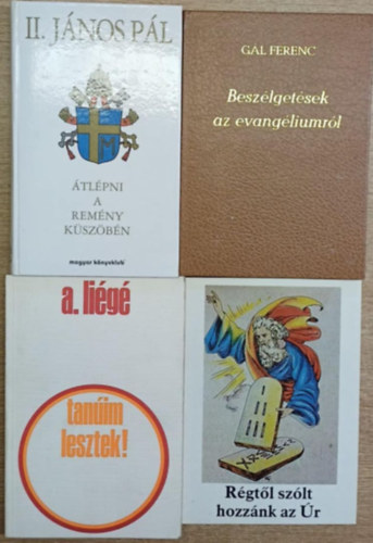 4 db vallási témájú kötet: Átlépni a remény küszöbén - Beszélgetések az evangéliumról - Tanúim lesztek! - Rétől szólt hozzánk az Úr