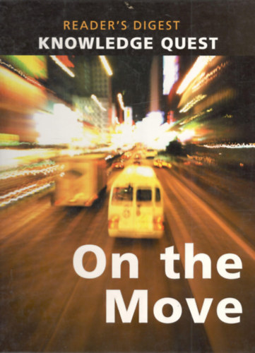 On the Move (Reader's Digest Knowledge Quest)