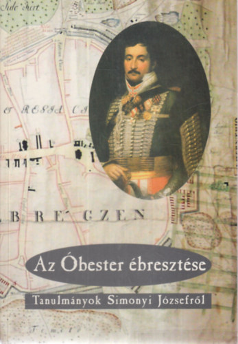 Kun Andrs  (szerk.) - Az bester bresztse - Tanulmnyok Simonyi Jzsefrl
