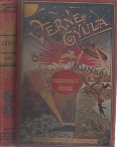 Verne Gyula - Strogoff Mihly utazsa Moszkvtl Irkutskig (Franklin-Trsulat)
