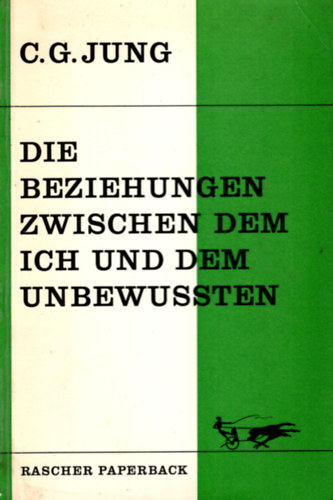 Carl Gustav Jung - Die Beziehungen Zwischen dem ich und dem unbewussten ( nmet filozfia )