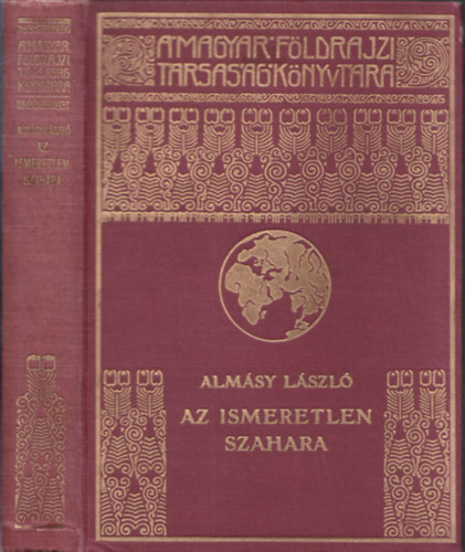 Almásy László - Az ismeretlen Szahara (A Magyar Földrajzi Társaság Könyvtára)