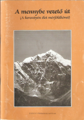 A mennybe vezető út (A keresztyén élet mérföldkövei)