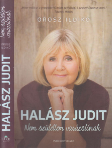 Orosz Ildik - Halsz Judit - Nem szlettem varzslnak (dediklt)