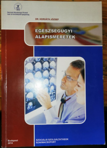 Dr. Horv�th J�zsef - Eg�szs�g�gyi alapismeretek