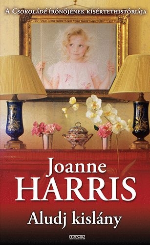 Joanne Harris - Aludj kislny