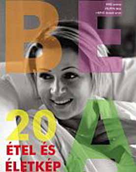 Imre Andrea; Zsuffa Ákos - Bea - 20 étel és életkép