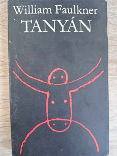 Bart Istvn  William Faulkner (szerk.), Papp Zoltn (ford.), Szilgyi Tibor (ford.) - Tanyn (Flem / Eula / A hossz nyr / A parasztok)