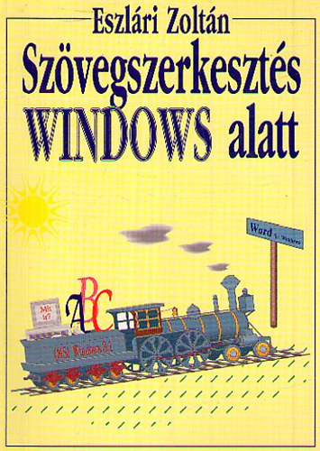 Eszlári Zoltán - Szövegszerkesztés Windows alatt