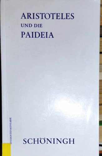 Edmund Braun - Aristoteles und die Paideia