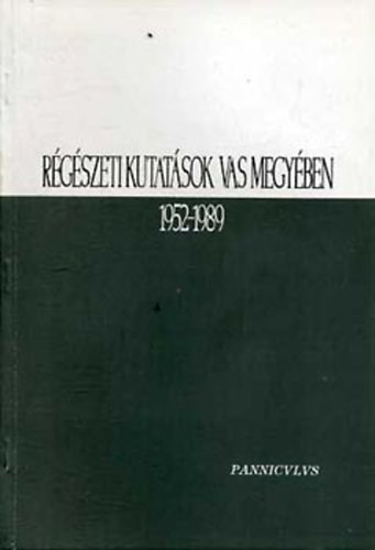 Mayer Lszl; Tth Klmn  (szerk.) - Rgszeti kutatsok Vas megyben 1952-1989