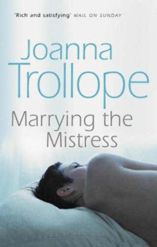 Joanna Trollope - Marrying the Mistress