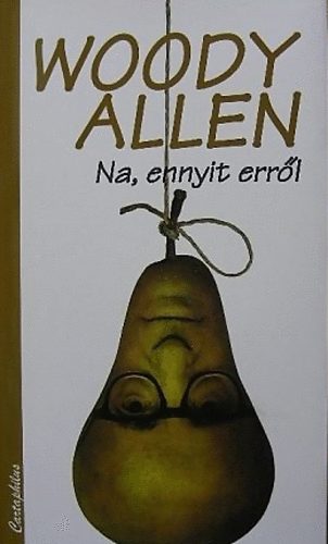 Woody Allen - Na, ennyit errl