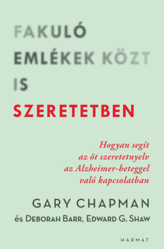 Deborah Barr, Ed Shaw Gary Chapman - Fakul emlkek kzt is szeretetben