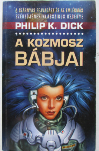 Philip K. Dick - A kozmosz b�bjai