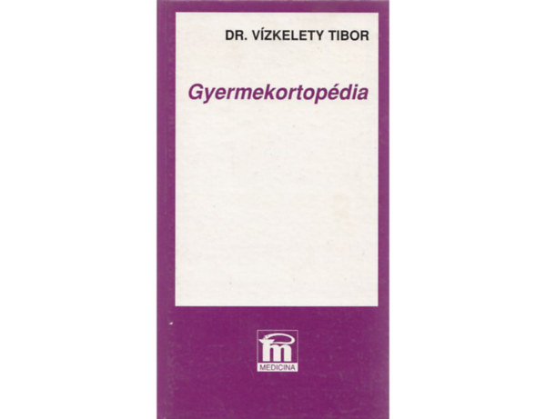 Dr. V�zkelety Tibor - Gyermekortop�dia