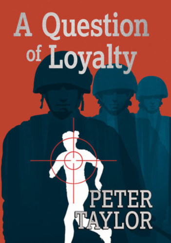 Peter Taylor - A Question of Loyalty